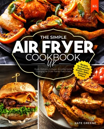 The Simple Air Fryer Cookbook UK: Quick, Delicious & Super Amazing Game Changing Air Fryer Family Favourites | Recipes for Everyday Enjoyment | Snacks, Sides, Desserts & More | Tartan Vitalis