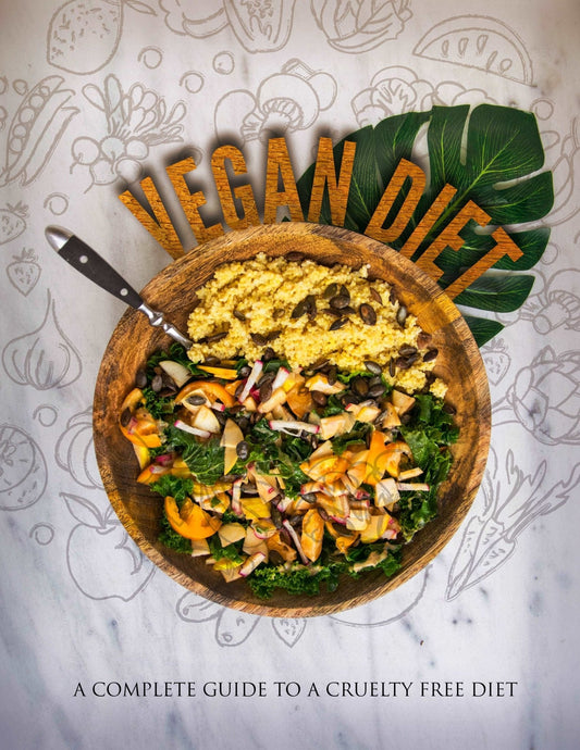 Vegan Diet - A Complete Guide To A Cruelty Free Diet