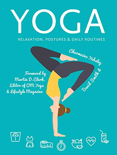 Yoga: Relaxation, Postures, Daily Routines (Health & Fitness)